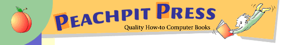 Peachpit Press -- Your Source for Quality, How-To Computer Books
