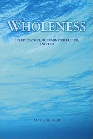 Wholeness: On Education, Buckminster Fuller, and Tao