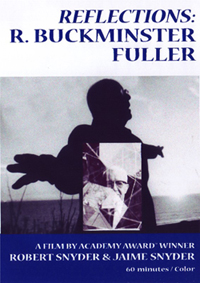 Buy: Reflections: R. Buckminster Fuller, a film about Bucky by Academy Award Winners Robert Snyder and Jaime Snyder